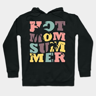 Hot Mom Summer, Hot Mom, Mom Life, Beach Vibes, Vacay Vibes Hoodie